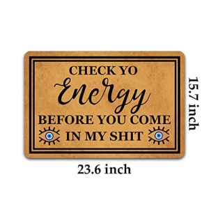 Front Door Mat Welcome Mat Check Yo Energy Before You Come in My Rubber Non Slip Backing Funny Doormat Indoor Outdoor Rug 23.6" X 15.7"