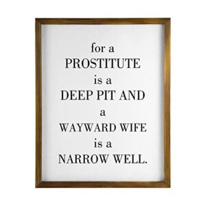home decor wood sign for a prostitute is a deep pit and a wayward wife is a narrow well. framed wood sign,rustic wall art sign 8"x12"
