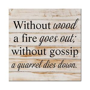 wooden signboard without wood a fire goes out without gossip a quarrel dies down farmhouse outdoor wall wooden hanging sign rustic entryway home decor 14" x 14"
