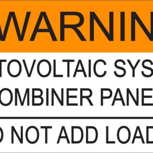 Photovoltaic Labels for PV Solar System_"Warning_PHOTOVOLTAIC System Combiner Panel_DO NOT ADD Loads " _4" x 2" _Pack of 10