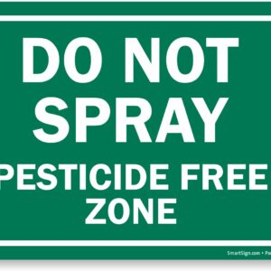 SmartSign (Pack of 2) 7 x 10 inch “Do Not Spray, Pesticide Free Zone” Sign, 55 mil HDPE Plastic, Digitally Printed, Green and White