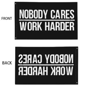 Nobody Cares Work Harder Flag Double Sided 3 x 5 Ft Indoor Outdoor Banner Home Garden Decoration Wall Flag