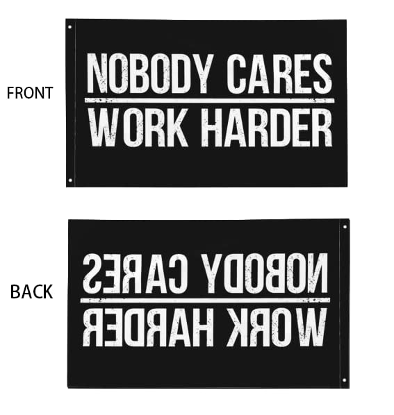 Nobody Cares Work Harder Flag Double Sided 3 x 5 Ft Indoor Outdoor Banner Home Garden Decoration Wall Flag