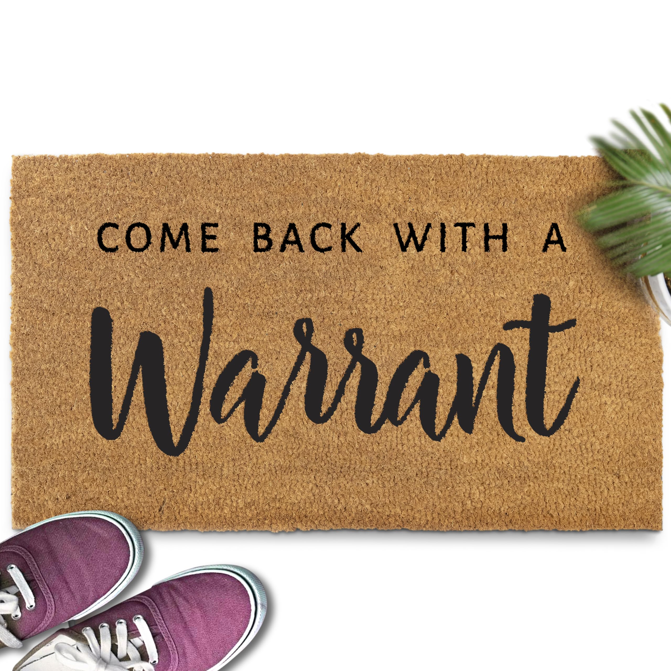 Come Back With A Warrant Doormat 30x17 Inch, Funny Warrant Welcome Mat, Unwelcome Mat, Warrant Door Mat, Come Back With a Warrant Outdoor Doormat, Mats Front Door, Warrant Front Door Mat, Warrant Mat