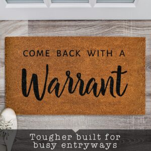 Come Back With A Warrant Doormat 30x17 Inch, Funny Warrant Welcome Mat, Unwelcome Mat, Warrant Door Mat, Come Back With a Warrant Outdoor Doormat, Mats Front Door, Warrant Front Door Mat, Warrant Mat