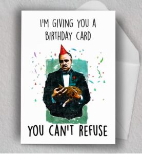 you can't refuse birthday card | the godfather birthday card | blank card