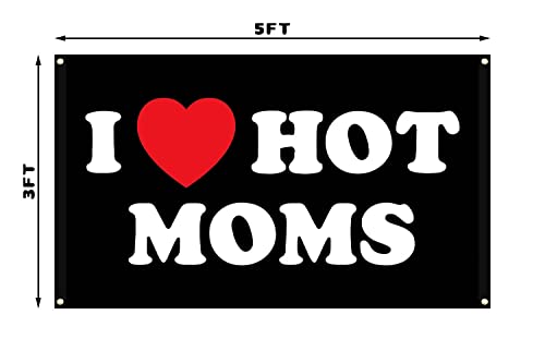 I Love Moms Flag I Love Hot Moms Flags - Funny Decoration Banner for Indoor And Outdoor - Mother'S Day & Birthday Tapestry Gifts