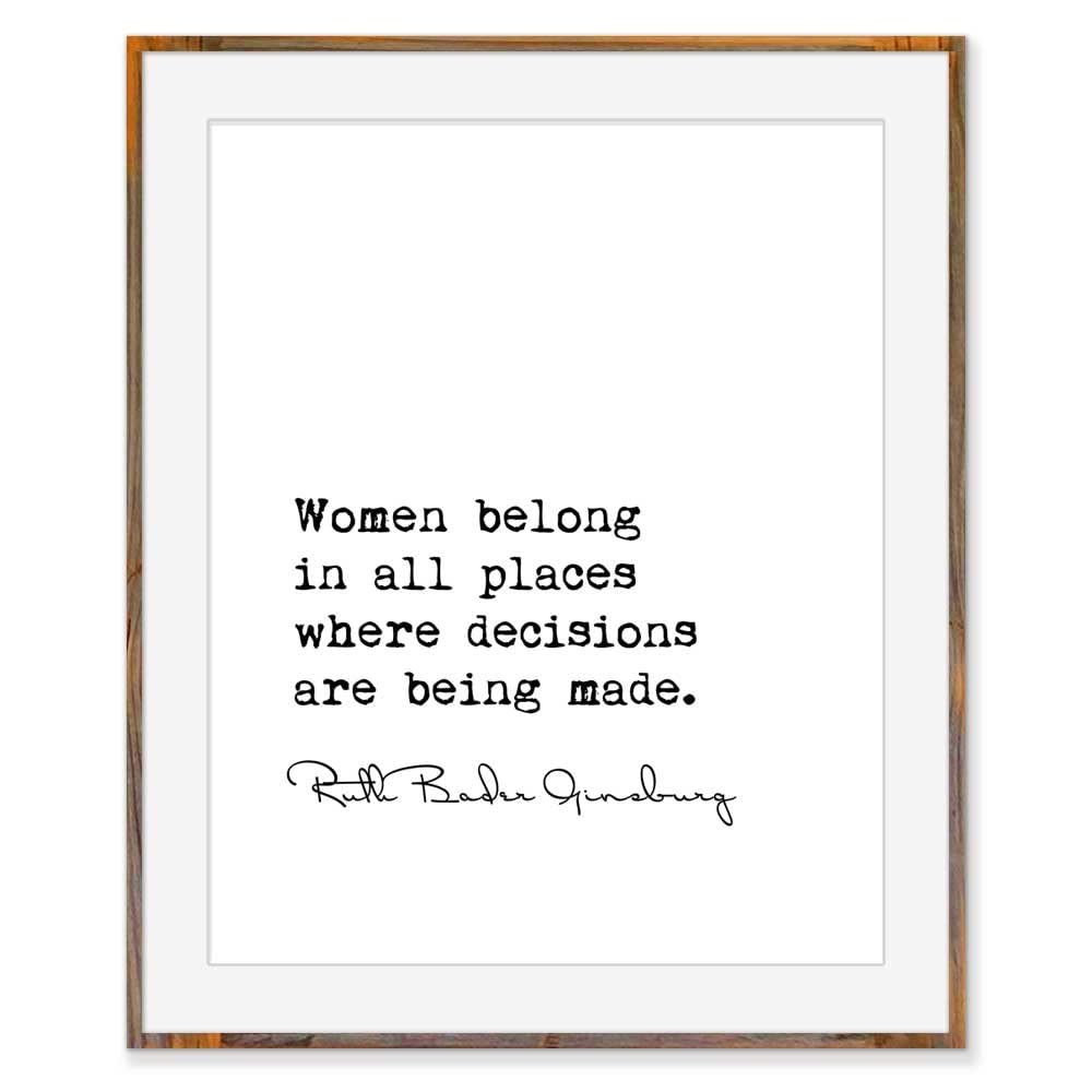 Women Belong In All Places Where Decisions Are Being Made, Feminist Print, Feminist Wall Art, Office Wall Art, Women Gift, Without Frame - 8x10"