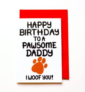 pawsome daddy birthday, dog dad birthday card, cute birthday card for a dog daddy from dog, pet owner fur baby