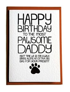 funny happy birthday to the most pawsome daddy birthday card from the dog, furbaby
