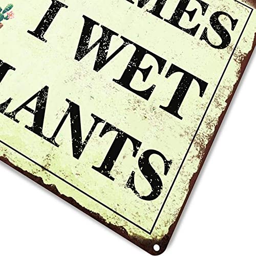 Funny Garden Decor Sometimes I Wet My Plants Sign Garden Metal Signs Outside Gardening Sign Gifts For Women Plant Lover Retro Bathroom Wall Decor Country Rustic Garage Home Farmhouse Wall Fence