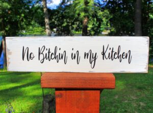 rustic wood sign"no bitchin in my kitchen" 12" x 3" wall decor wood family decor wall art farmhouse entryway sign