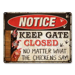warning chicken signs for coop funny outdoor - keep gate closed no matter what the chickens say aluminum rust free 9" x 11", pre-drilled holes, weather resistant