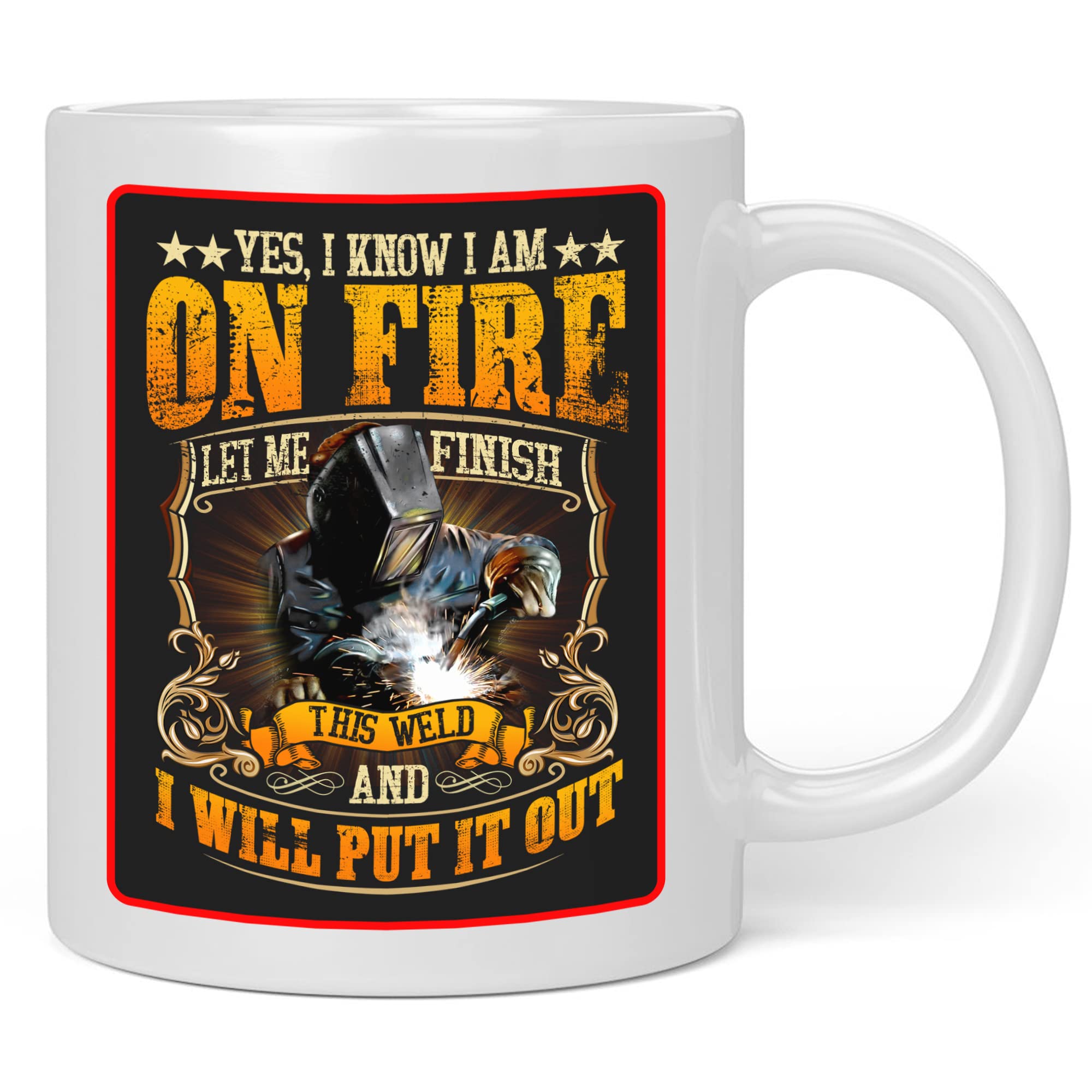 Harvey Martin Welder Gift I Know I Am On Fire Funny Saying Welding Mug Gift Ceramic Coffee Mug 11oz White