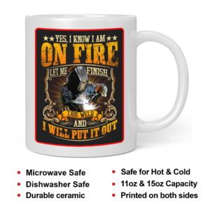 Harvey Martin Welder Gift I Know I Am On Fire Funny Saying Welding Mug Gift Ceramic Coffee Mug 11oz White