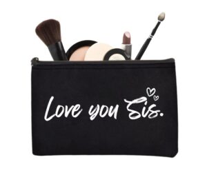 love you sis cosmetic bag - gift for sister, grandma, friend, mother, her, she, christmas, birthday, valentine's day, toiletry makeup organizer canvas christmas holiday appreciation gifts (sis)