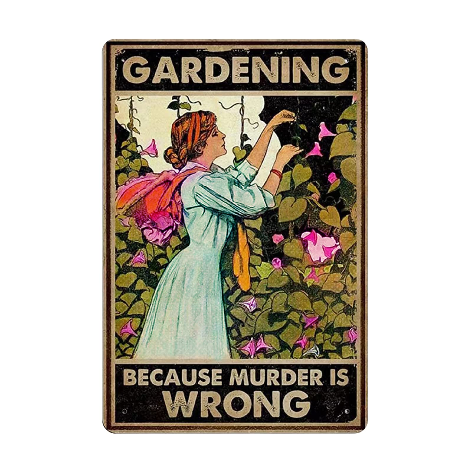 Vintage Metal Tin Sign-Gardening Because Murder is Wrong-Funny Retro Sign for Home Farm Yard Garden Wall Decor Floral Woman Gift for Plant Lovers 8X12"