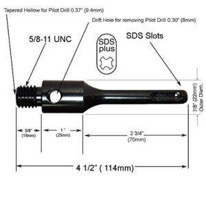 SDS Plus Core Drill Adapter with 8" Pilot Drill Bit for 6" deep Diamond Core Bit with 5/8-11 UNC Thread SDS Plus Adapter is SDS Plus to 5/8-11 UNC Male Thread for Diamond Core Drill Bits