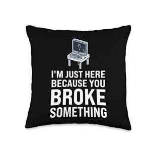 technical support information computer repairing g i'm just here because you broke something tech support throw pillow, 16x16, multicolor