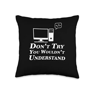 technical support information computer repairing g don't try you wouldn't understand tech support throw pillow, 16x16, multicolor