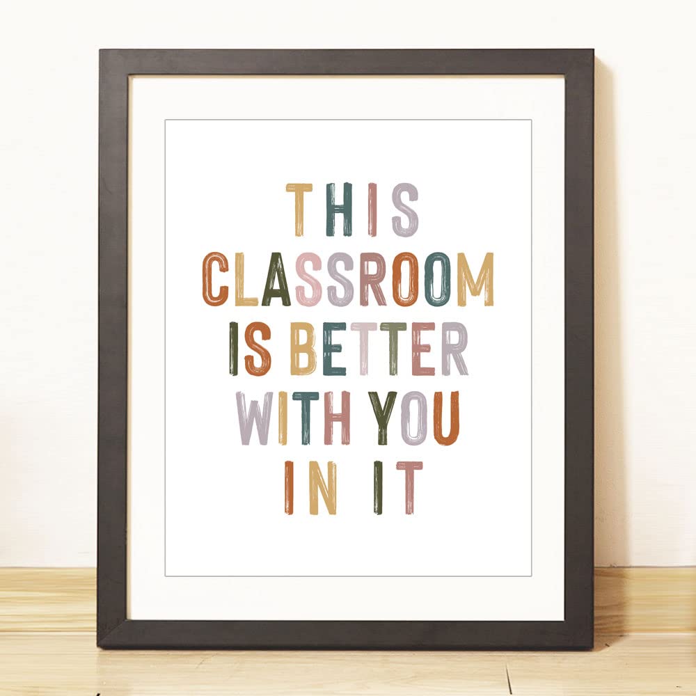 This Classroom Is Better With You In It, Positive Motivational Wall Decor, Signs for Teachers, Class Room Welcome, Boho Classroom Decor, Safe Space, Unframed (11X14 INCH)