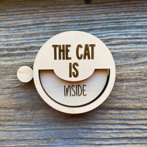 Cat is In or Out Sign Reminder - Cat Inside/Outside Wooden Door Sign