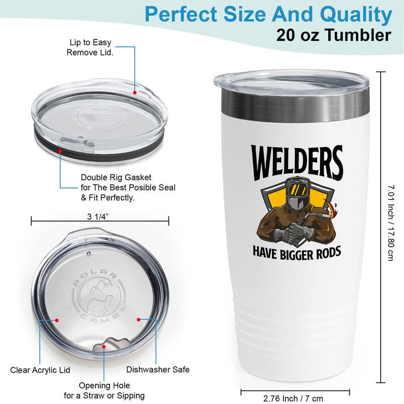 Welder White Viking Tumbler 20oz - Welders Have Bigger Rods - Welding Engineering Mechanical Engineer Metal Fabricators Steel Pipe Men Husband