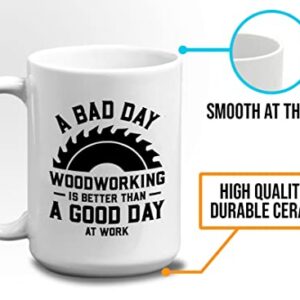 Flairy Land Carpenter Coffee Mug 15oz White - a bad day woodworking - DIY Expert Contractor Welder Woodworker Workshop Carpentry Repairer Plumbing Plumber Chainsaw