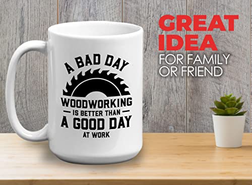 Flairy Land Carpenter Coffee Mug 15oz White - a bad day woodworking - DIY Expert Contractor Welder Woodworker Workshop Carpentry Repairer Plumbing Plumber Chainsaw