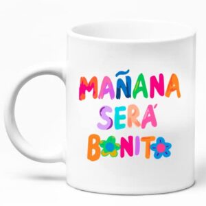 K arol G Manana Sera Bonito mug 11oz, Manana sera bonito taza, Manana Sera Bonito k arol G Merch, Mug Manana Sera Bonito Ceramic 11oz