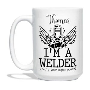 bigtees i'm a welder what your super power mug, customized welder coffee mug, welder mug, welding gift, personalized welding mug, gifts for welders, gifts for men, white ceramic mug 11oz or 15oz