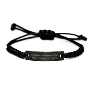 unique welder gifts, i'm still a welder even when i'm not at work, birthday black rope bracelet for welder