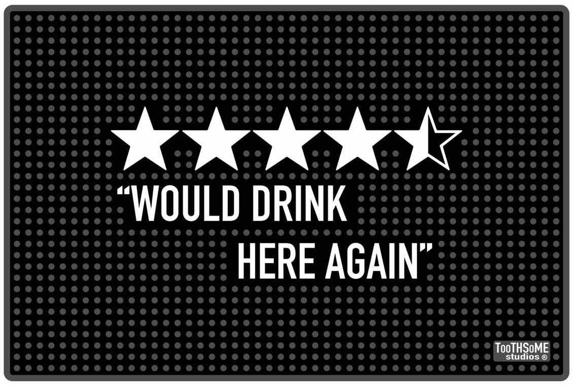 Would Drink Here Again 17.7" x 11.8" Funny Bar Spill Mat Rail Countertop Accessory Home Pub Decor Slip Resistant Durable Thick Bar Covering for Craft Brewery Kitchen Cafe and Restaurant Accent