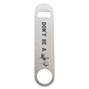 don't be a c*ck sucker funny stainless steel heavy duty flat bar key beer laser etched bottle opener