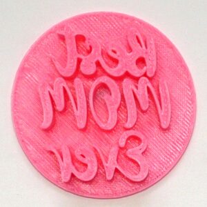 best mom ever words fancy script font mothers day cookie stamp embosser baking tool 3d printed made in usa pr4192