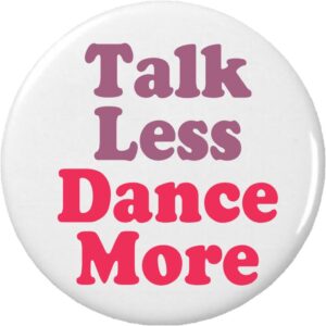talk less dance more 2.25" bottle opener w/ keyring dancing dancer