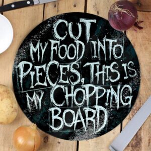 Cut My Food Into Pieces Circular Glass Chopping Board