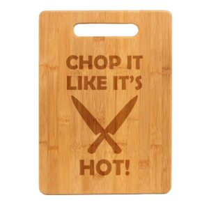 bamboo wood cutting board chop it like it's hot funny