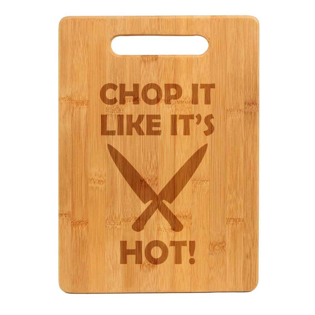 Bamboo Wood Cutting Board Chop It Like It's Hot Funny