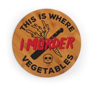 This Is Where I Murder My Vegetables Bamboo Cutting Board 11.75"