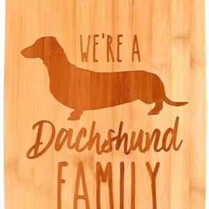 Dachshund Dog Mom We're A Dachshund Family Dog Lover Big Rectangle Bamboo Cutting Board