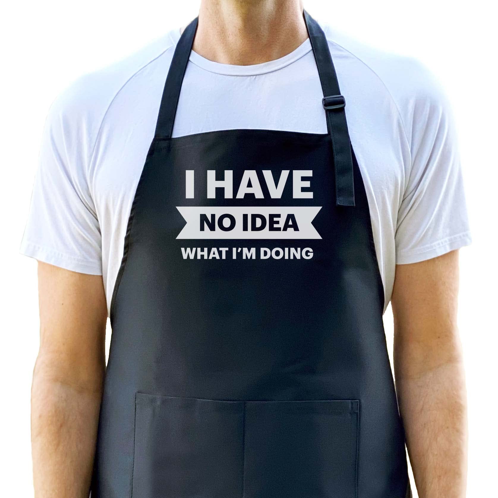 I Have No Idea What I'm Doing Apron, Funny Apron for Men, BBQ Grill Apron, Funny Apron for Dad Black