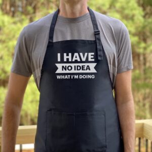 I Have No Idea What I'm Doing Apron, Funny Apron for Men, BBQ Grill Apron, Funny Apron for Dad Black