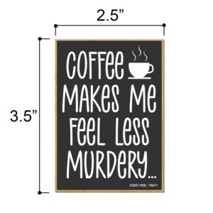 Honey Dew Gifts, Coffee Makes Me Feel Less Murdery, Funny Fridge Magnets, Refrigerator Magnet with Coffee Themed Quotes, 2.5 Inches by 3.5 Inches