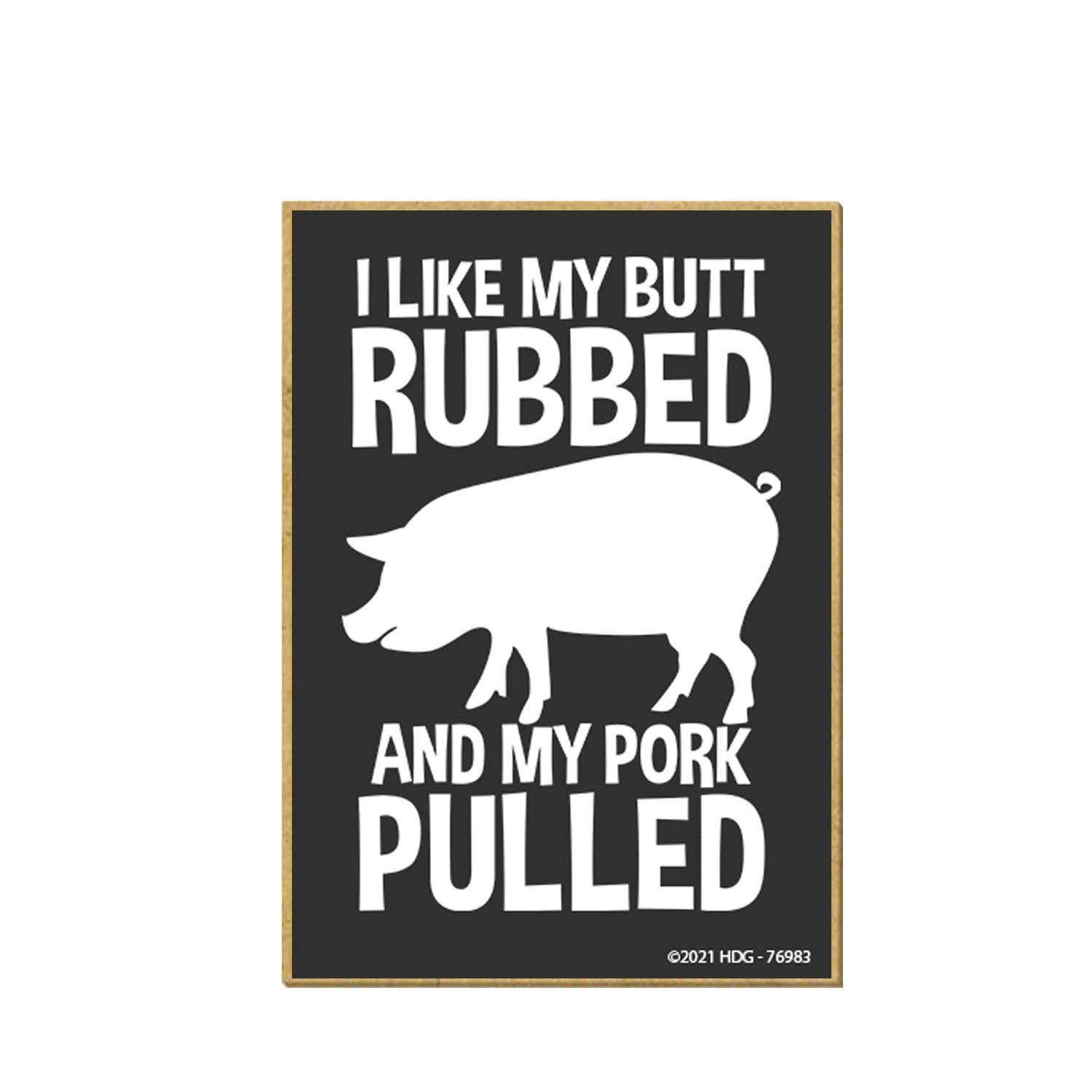 Honey Dew Gifts, I Like My Butt Rubbed and My Pork Pulled, 2.5 inch by 3.5 Inch, Made in USA, Refrigerator Magnets, Decorative Magnets, Funny Magnets, BBQ Magnet, Adult Magnets, Fridge Magnet Funny