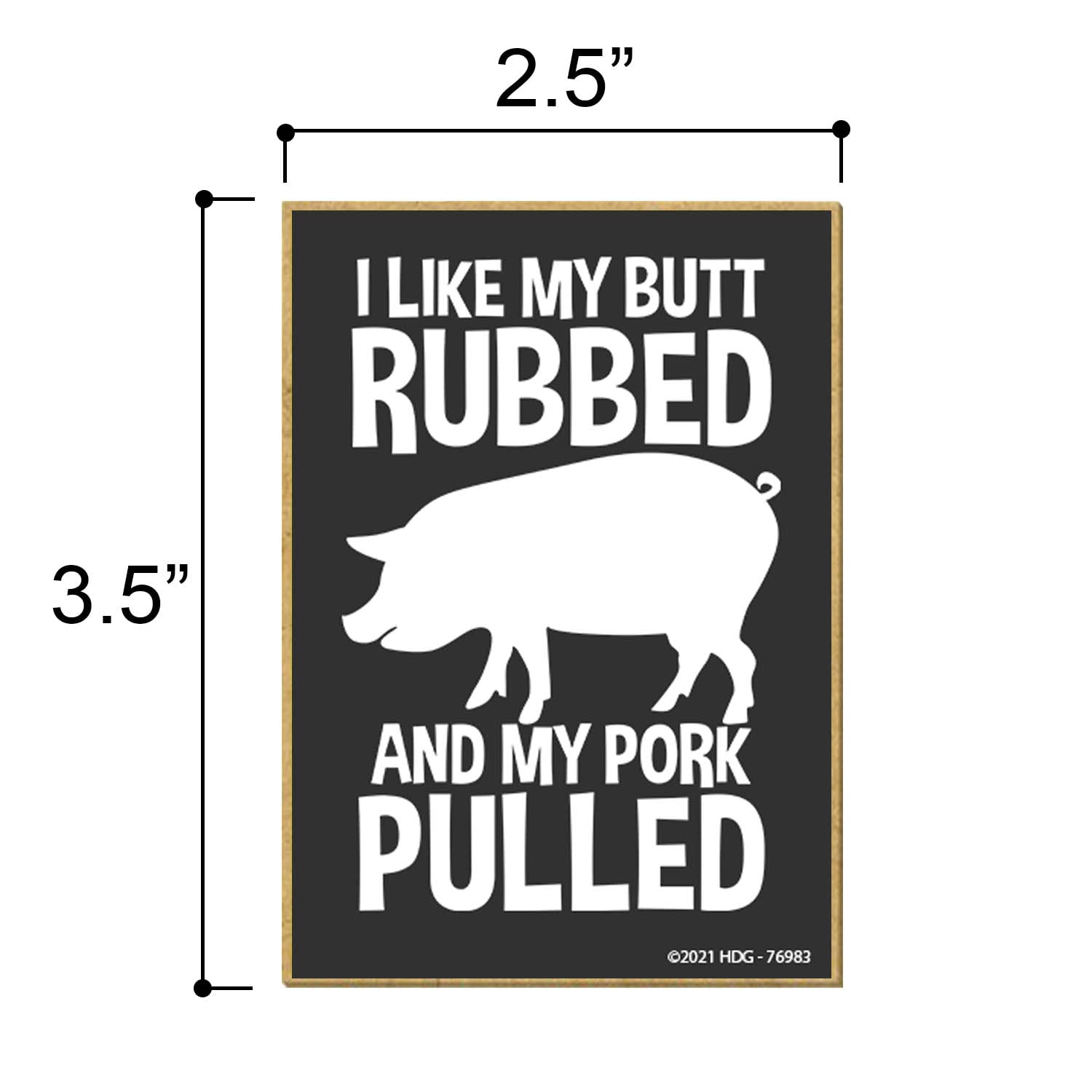 Honey Dew Gifts, I Like My Butt Rubbed and My Pork Pulled, 2.5 inch by 3.5 Inch, Made in USA, Refrigerator Magnets, Decorative Magnets, Funny Magnets, BBQ Magnet, Adult Magnets, Fridge Magnet Funny