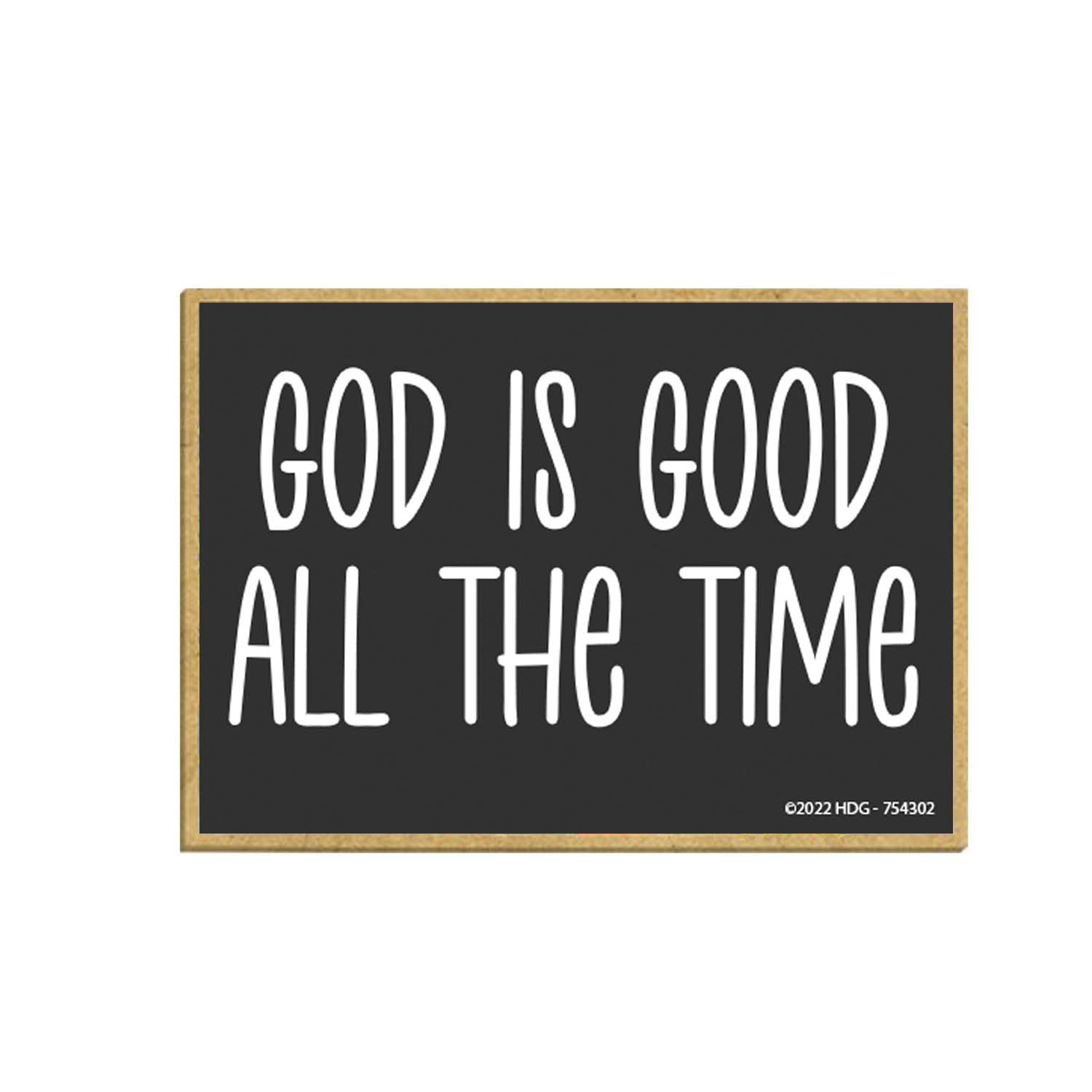 Honey Dew Gifts, God is Good All The Time, 3.5 inch by 2.5 inch, Made in USA, Locker Decorations, Refrigerator Magnets, Fridge Magnets, Decorative Magnets, Sayings Magnets, Gifts for Mom