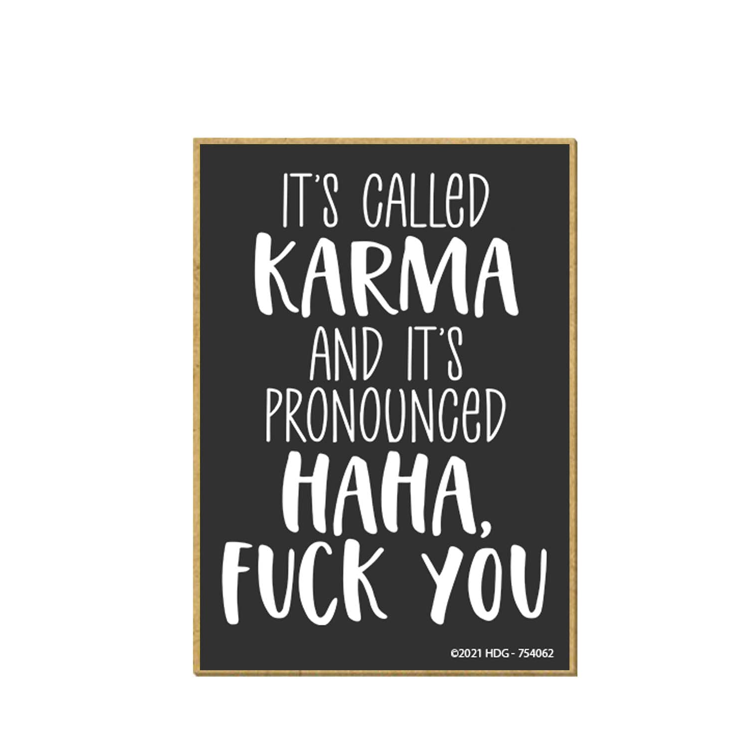 Honey Dew Gifts, It's Called Karma and It's Pronounced Haha, Fuck You, 2.5 Inches by 3.5 Inches, Made In USA, Refrigerator Magnets, Decorative Magnets, Funny Magnets, Inappropriate Gifts, Funny Fridge