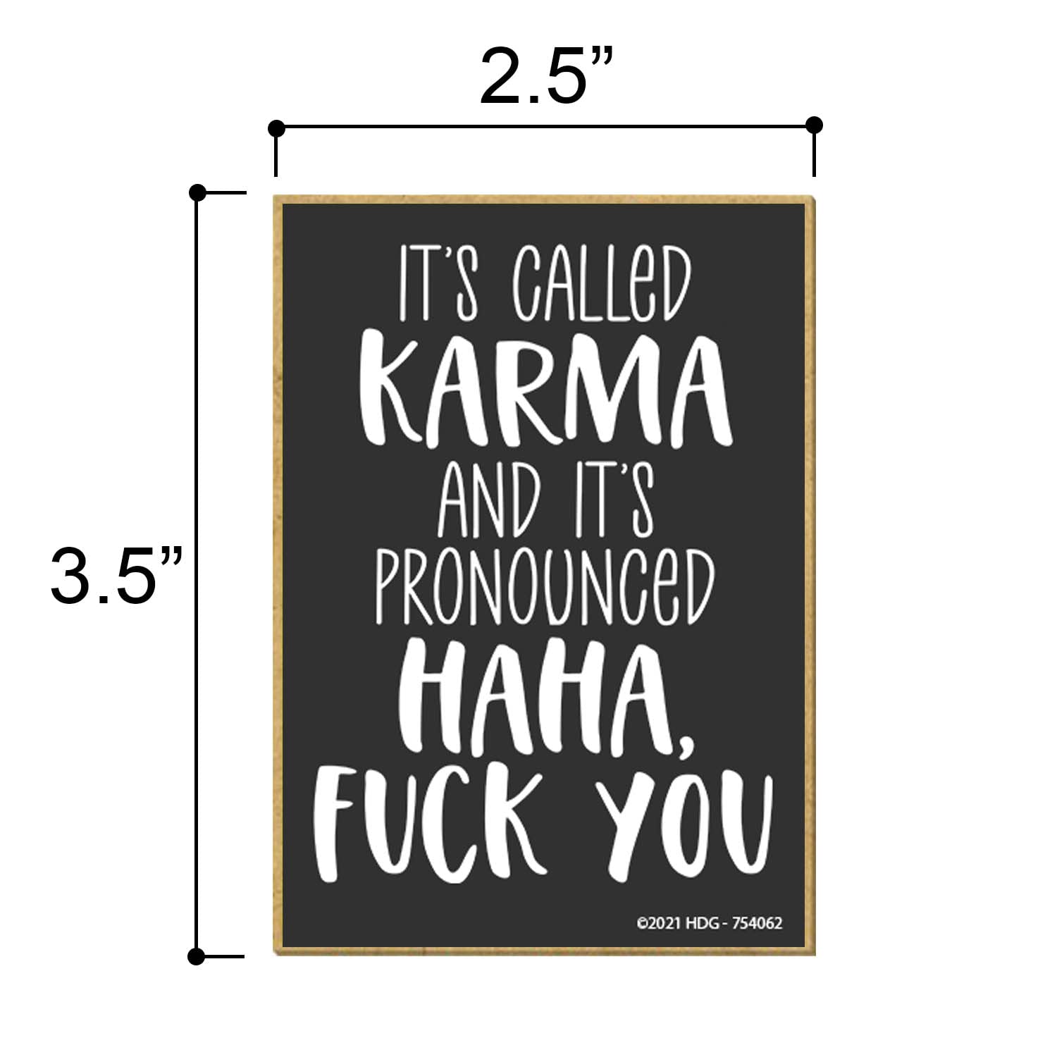 Honey Dew Gifts, It's Called Karma and It's Pronounced Haha, Fuck You, 2.5 Inches by 3.5 Inches, Made In USA, Refrigerator Magnets, Decorative Magnets, Funny Magnets, Inappropriate Gifts, Funny Fridge