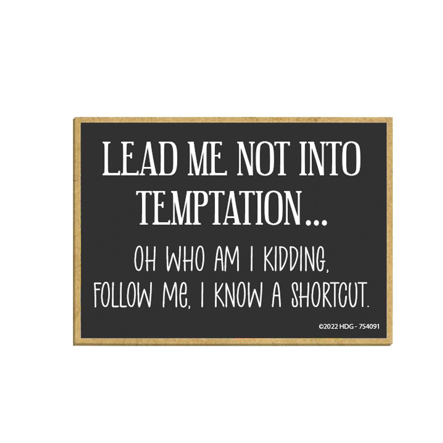 Honey Dew Gifts, Lead Me Not Into Temptation Oh Who Am I Kidding Follow Me I Know a Shortcut, 3.5 inch by 2.5 inch, Made in USA, Locker Decorations, Fridge Magnets, Decorative Magnets, Funny Magnets